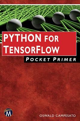 Python for Tensorflow Pocket Primer by Oswald Campesato