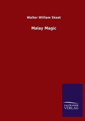 Malay Magic by Walter William Skeat