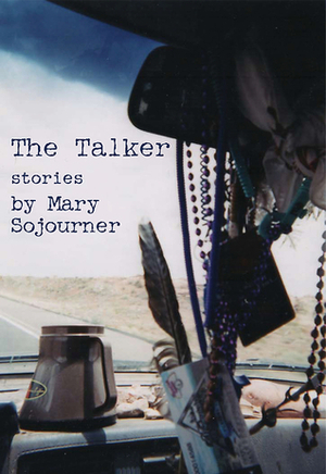 The Talker: Stories by Mary Sojourner
