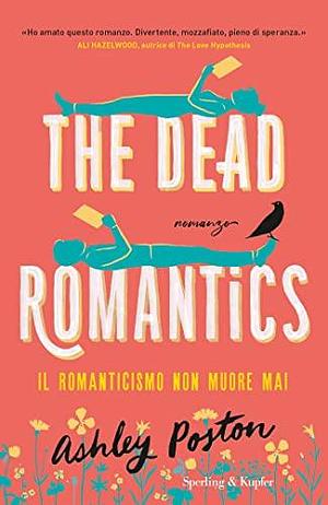 The dead romantics: Il romanticismo non muore mai by Ashley Poston, Ashley Poston
