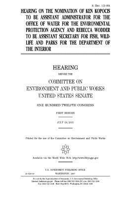 Hearing on the nomination of Ken Kopocis to be Assistant Administrator for the Office of Water for the Environmental Protection Agency and Rebecca Wod by Committee on Environment and Publ Works, United States Congress, United States Senate