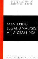 Mastering Legal Analysis and Drafting by Donna C. Looper, George W. Kuney