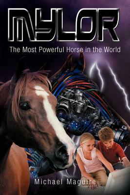 Mylor: The Most Powerful Horse in the World by Michael Maguire
