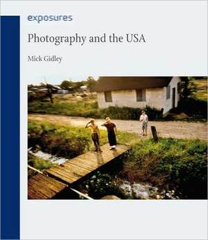 Photography and the USA by Mick Gidley