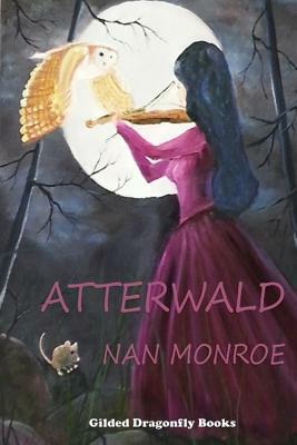 Atterwald by Nan Monroe