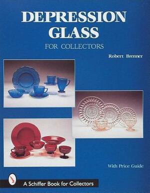 Depression Glass for Collectors by Robert Brenner