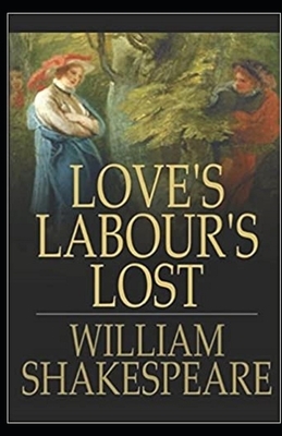 Love's Labour's Lost Illustrated by William Shakespeare