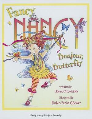 Fancy Nancy: Bonjour, Butterfly by Jane O'Connor