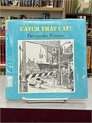 Catch That Cat by Fernando Krahn