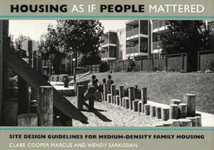 Housing As If People Mattered: Site Design Guidelines for the Planning of Medium-Density Family Housing by Clare Cooper Marcus