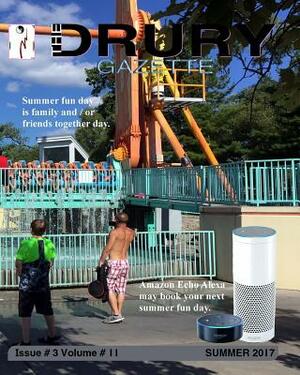 The Drury Gazette SUMMER 2017 by Gary Drury, Drury Gazette