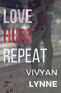 Love Hurt Repeat by Vivyan Lynne