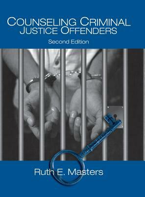 Counseling Criminal Justice Offenders by Ruth E. Masters