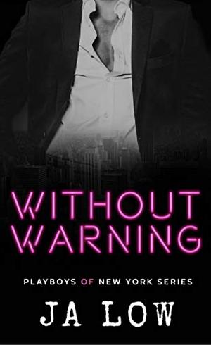 Without Warning: A Billionaire Romance by J.A. Low