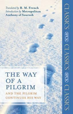 The Way of a Pilgrim: And The Pilgrim Continues His Way by R. M. French