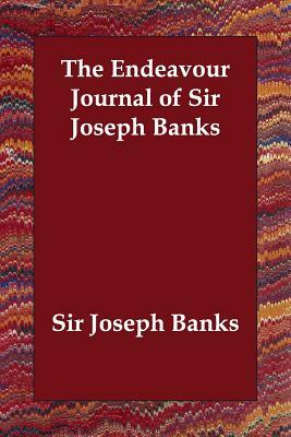 The Endeavour Journal of Sir Joseph Banks by Joseph Banks