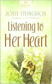 Listening To Her Heart by Joyce Livingston