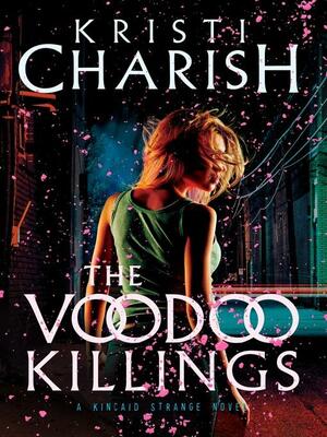 The Voodoo Killings by Kristi Charish