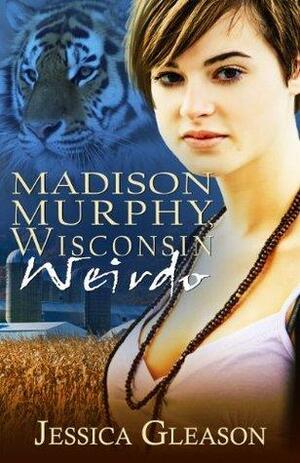 Madison Murphy Wisconsin Weirdo by Jessica Gleason