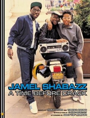 A Time Before Crack by Charlie Ahearn, Jamel Shabazz