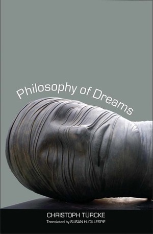 Philosophy of Dreams by Susan H. Gillespie, Christoph Turcke