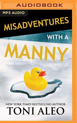 Misadventures with a Manny by Toni Aleo