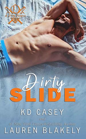 Dirty Slide by KD Casey, Lauren Blakely