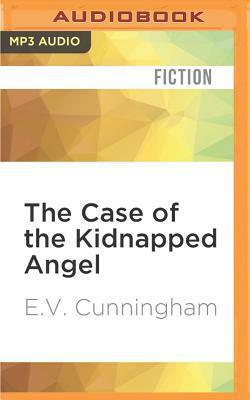 The Case of the Kidnapped Angel by E.V. Cunningham