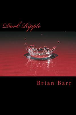 Dark Ripple by Brian Barr