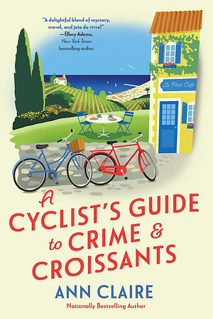 A Cyclist's Guide to Crime and Croissants by Ann Claire