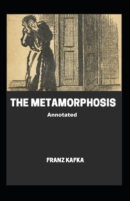 The Metamorphosis Annotated by Franz Kafka