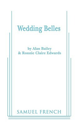 Wedding Belles by Ronnie Claire Edwards, Alan Bailey