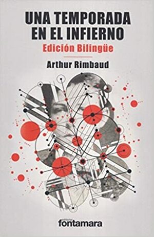 UNA TEMPORADA EN EL INFIERNO ed. bilingüe by Arthur Rimbaud