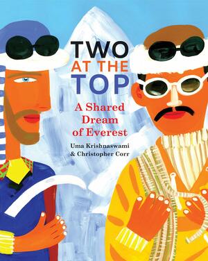 Two at the Top: A Shared Dream of Everest by Uma Krishnaswami, Christopher Corr