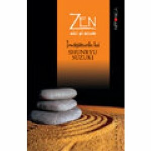 Zen aici şi acum: învăţăturile lui Shunryu Suzuki by Shunryu Suzuki, David Chadwick