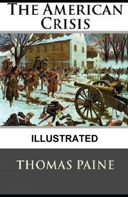 The American Crisis Illustrated by Thomas Paine