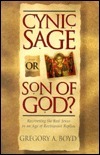 Cynic Sage or Son of God? by Gregory A. Boyd
