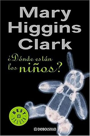 ¿Dónde están los niños? by Mary Higgins Clark, Anna Muria