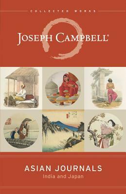 Asian Journals: India and Japan by Joseph Campbell