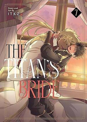 The Titan's Bride Vol. 7 by ITKZ