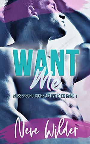 Want Me by Neve Wilder