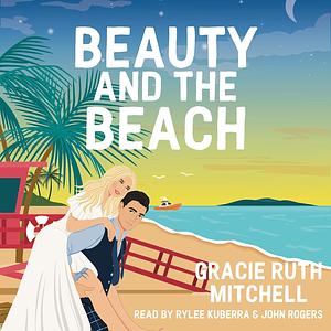 Beauty and the Beach by Gracie Ruth Mitchell