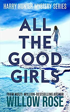 All the Good Girls by Willow Rose