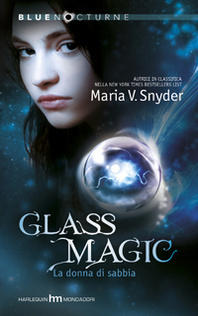 Glass Magic: La donna di sabbia by Maria V. Snyder