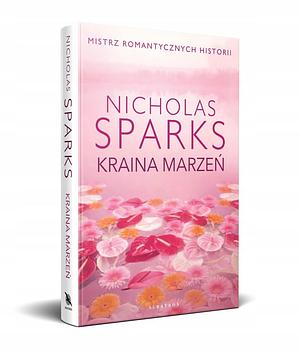 Kraina marzeń by Nicholas Sparks, Nicholas Sparks