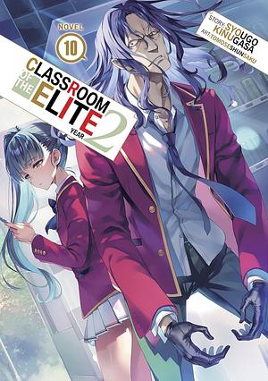 Classroom of the Elite: Year 2, Vol. 10 by Syougo Kinugasa