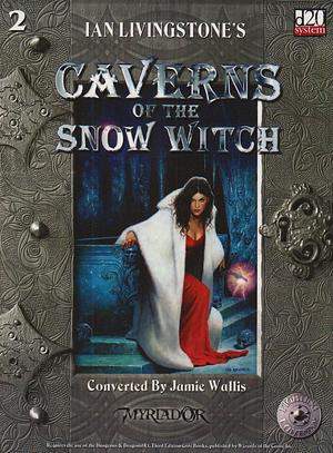Caverns of the Snow Witch: d20 Conversion by Jamie Wallis, Jamie Wallis
