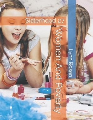 Women And Poverty: Sisterhood 27 by Linda Detloff, Lynn Rosen, Joanne Pons