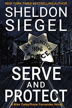 Serve and Protect by Sheldon Siegel