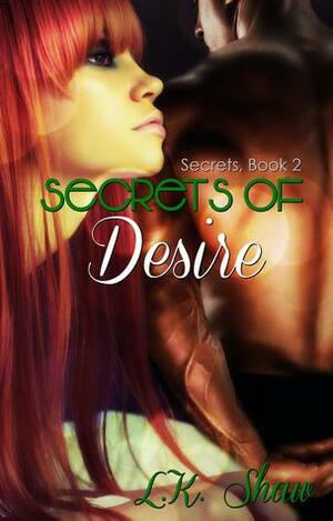 Secrets of Desire by L.K. Shaw